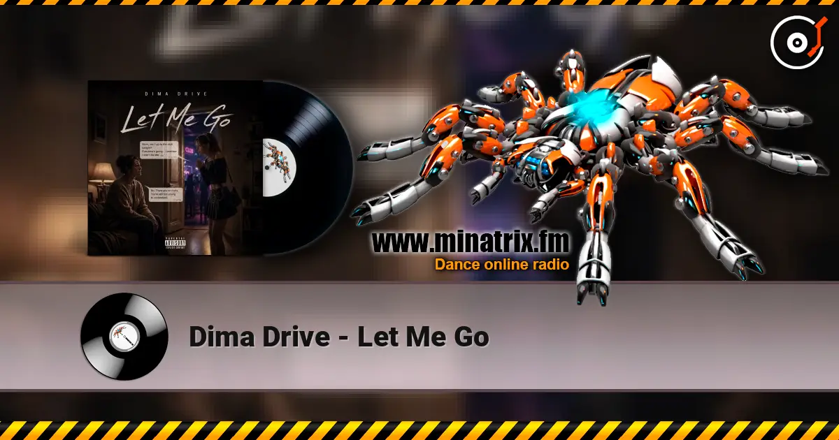 Dima Drive - Let Me Go escuchar online en alta calidad | Minatrix.FM