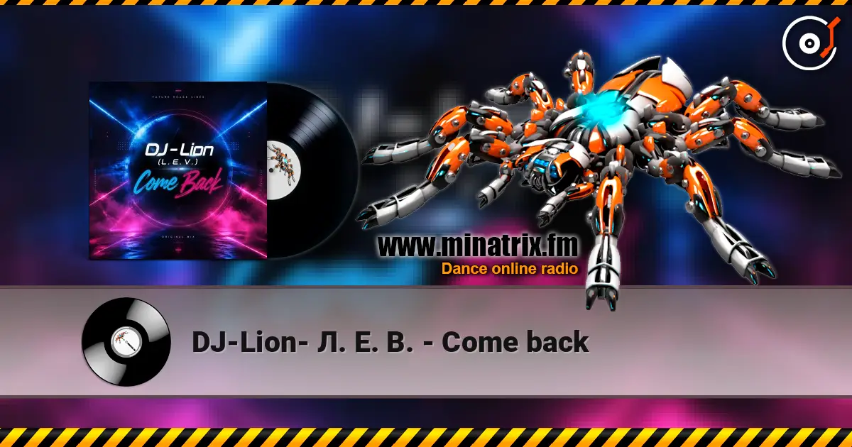 DJ-Lion- Л. Е. В. - Come back escuchar online en alta calidad | Minatrix.FM
