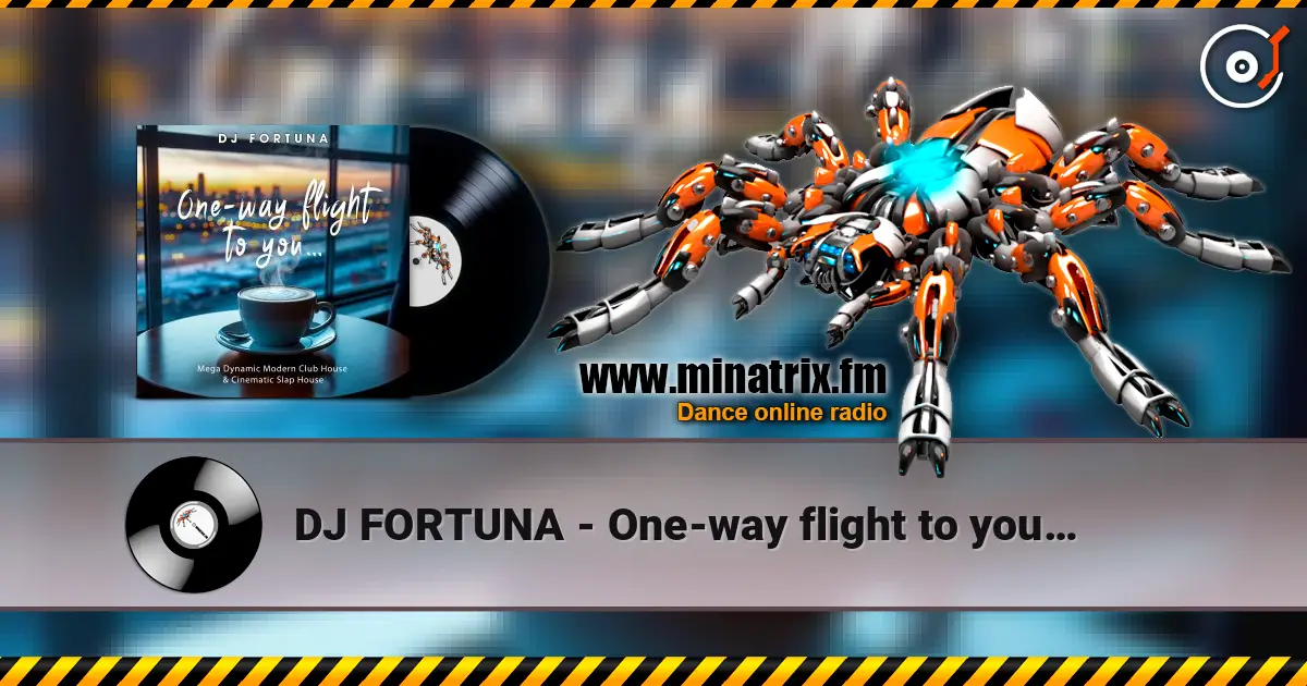 DJ FORTUNA - One-way flight to you… escuchar online en alta calidad | Minatrix.FM