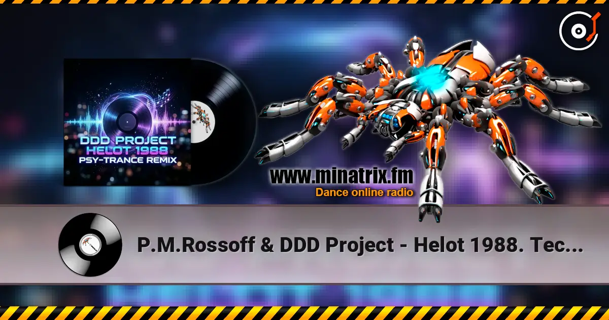 P.M.Rossoff & DDD Project - Helot 1988. Tech-House Remix 2026 escuchar online en alta calidad | Minatrix.FM