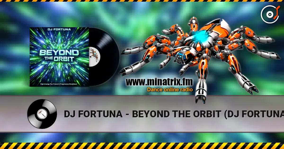 DJ FORTUNA - BEYOND THE ORBIT (DJ FORTUNA) escuchar online en alta calidad | Minatrix.FM