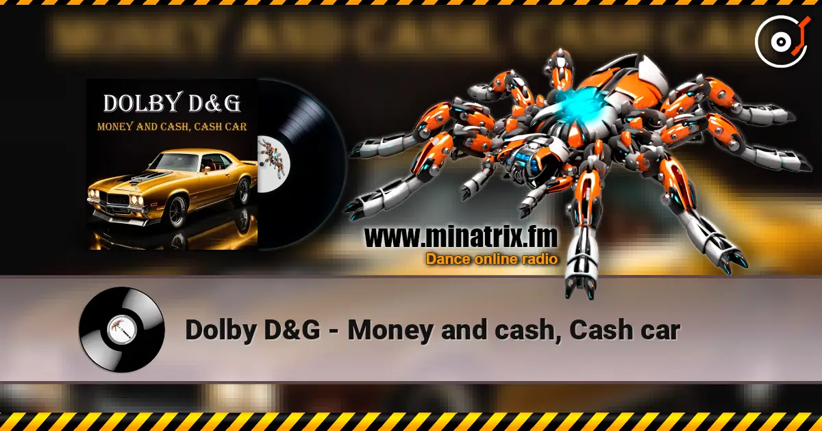 Dolby D&G - Money and cash, Cash car escuchar online en alta calidad | Minatrix.FM