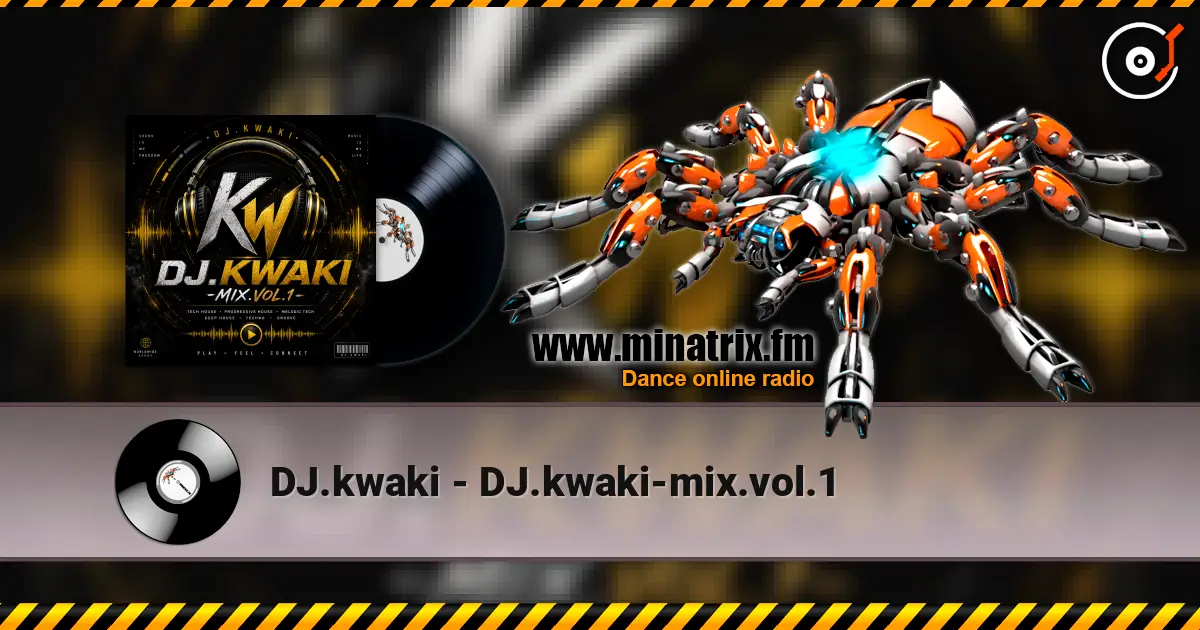 DJ.kwaki - DJ.kwaki-mix.vol.1 escuchar online en alta calidad | Minatrix.FM