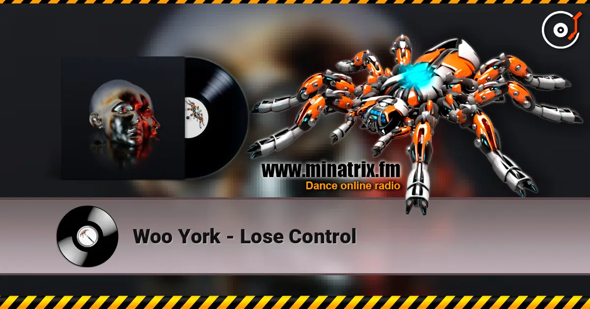 Woo York - Lose Control escuchar online en alta calidad | Minatrix.FM