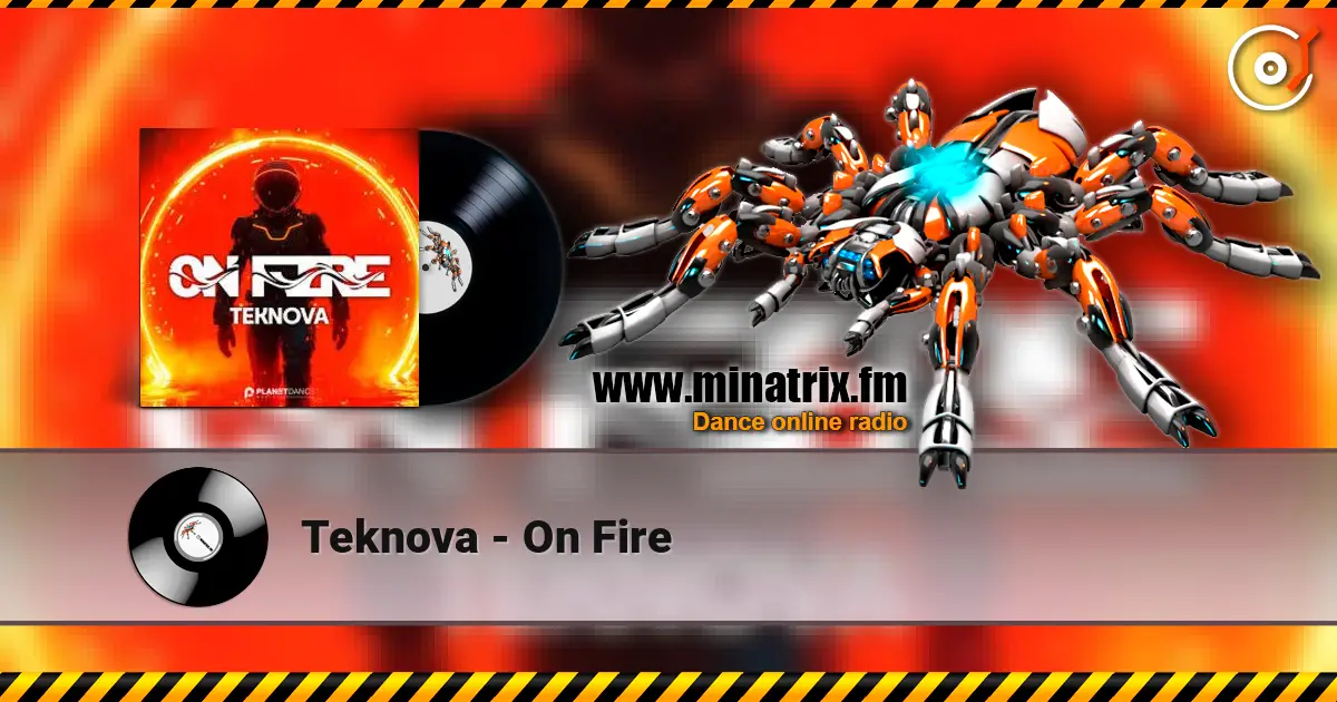 Teknova - On Fire escuchar online en alta calidad | Minatrix.FM