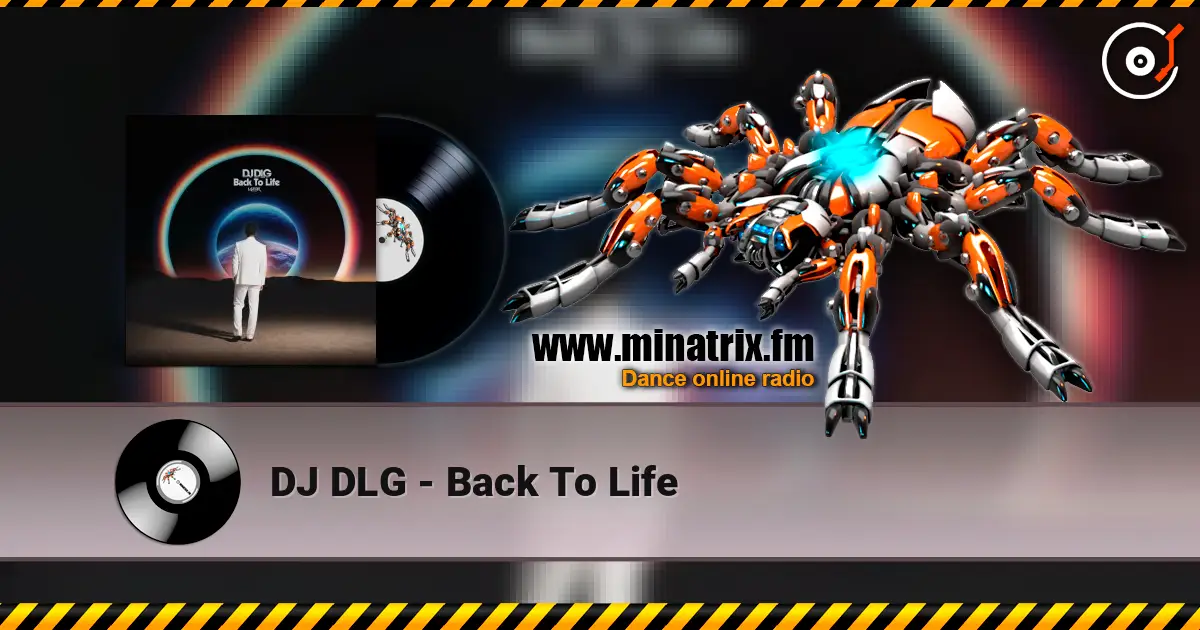 DJ DLG - Back To Life escuchar online en alta calidad | Minatrix.FM