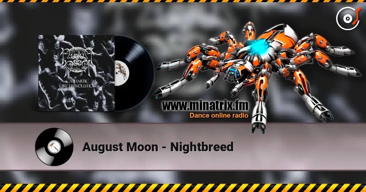 August Moon - Nightbreed escuchar online en alta calidad | Minatrix.FM