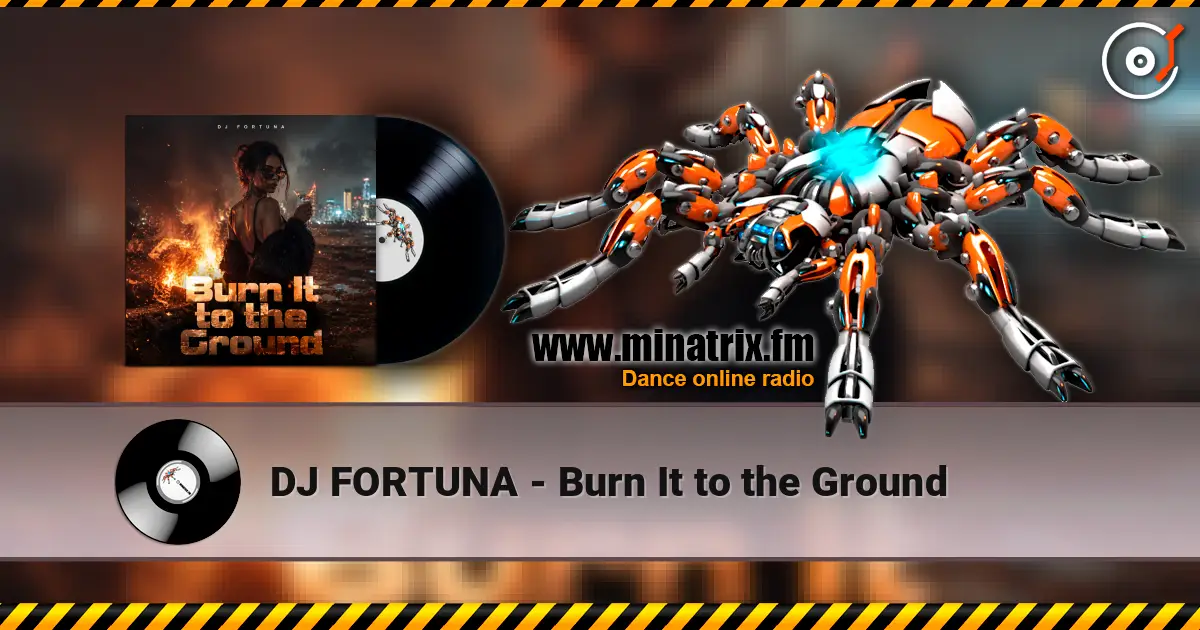DJ FORTUNA - Burn It to the Ground escuchar online en alta calidad | Minatrix.FM