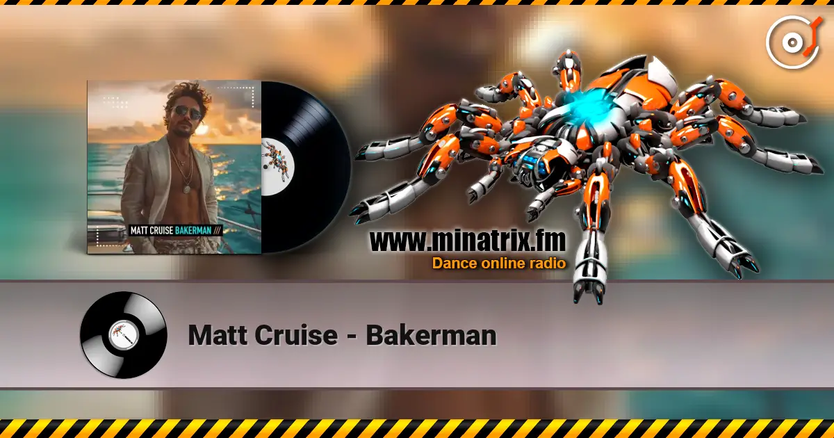 Matt Cruise - Bakerman escuchar online en alta calidad | Minatrix.FM