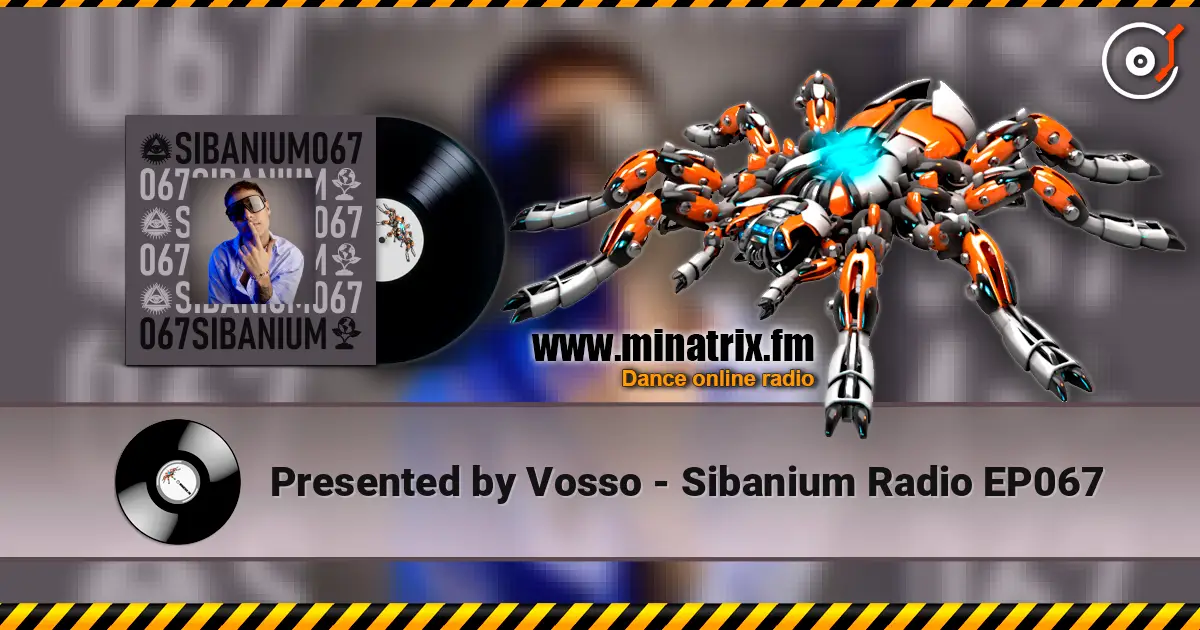 Presented by Vosso - Sibanium Radio EP067 escuchar online en alta calidad | Minatrix.FM