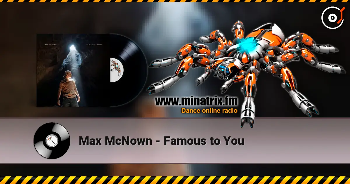 Max McNown - Famous to You escuchar online en alta calidad | Minatrix.FM