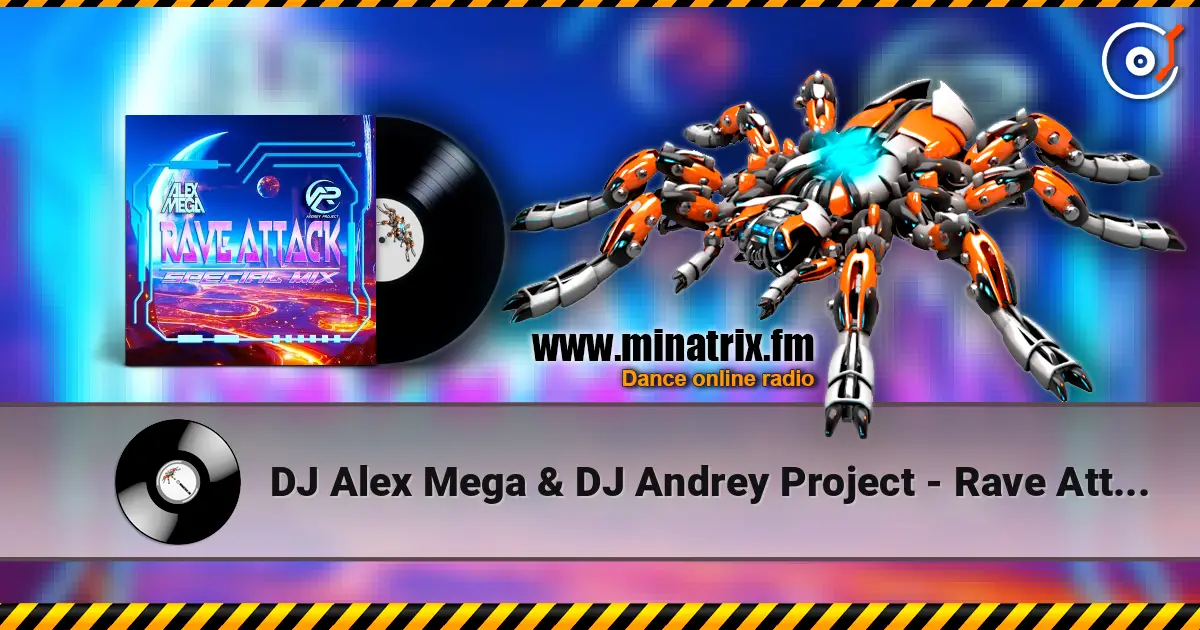 DJ Alex Mega & DJ Andrey Project - Rave Attack (special mix) escuchar online en alta calidad | Minatrix.FM