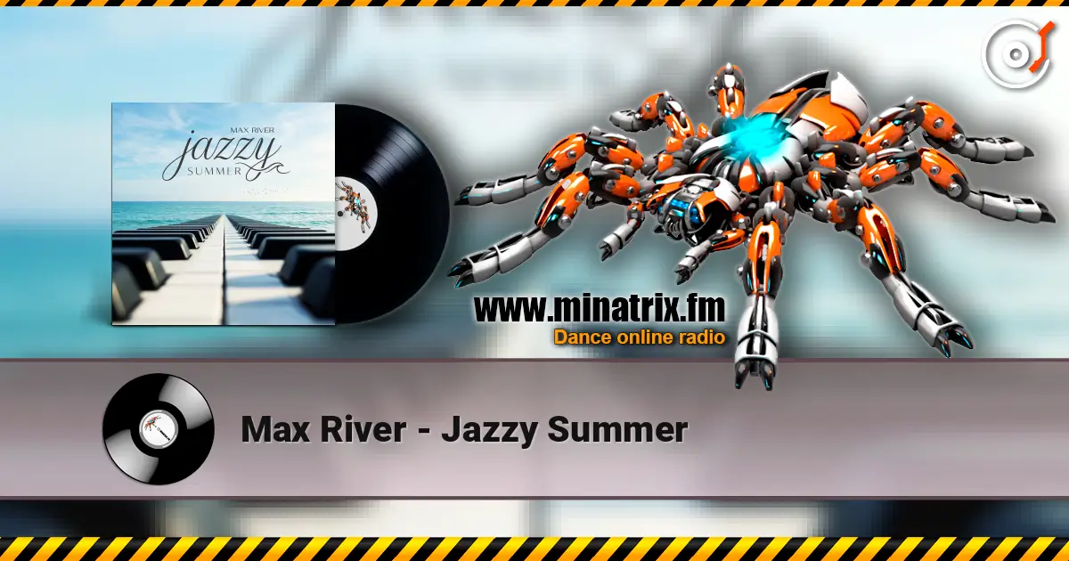 Max River - Jazzy Summer escuchar online en alta calidad | Minatrix.FM