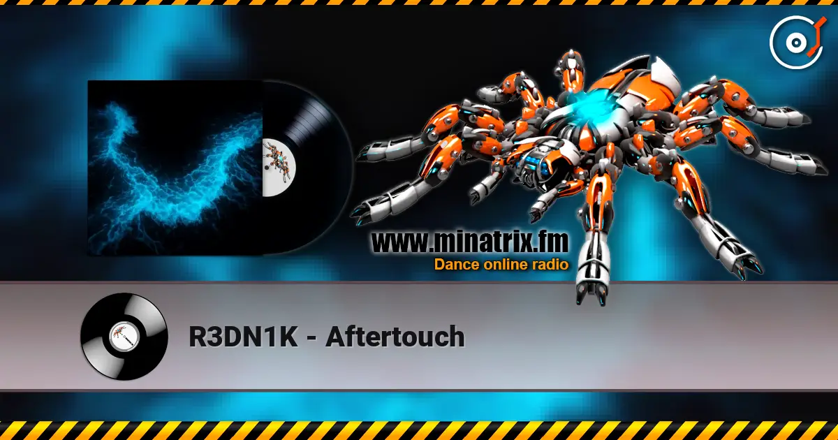 R3DN1K - Aftertouch escuchar online en alta calidad | Minatrix.FM