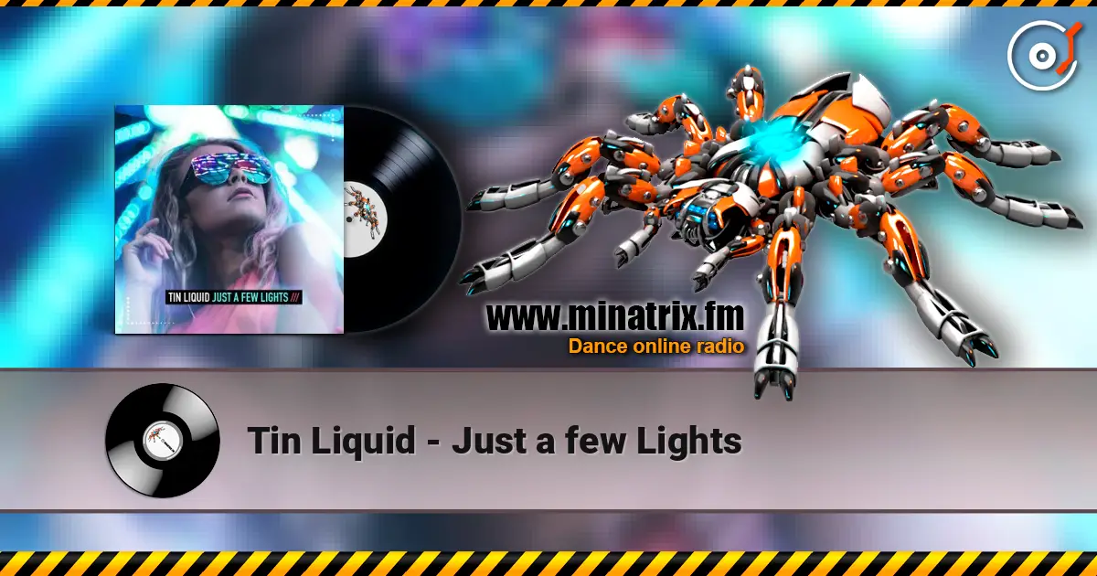 Tin Liquid - Just a few Lights escuchar online en alta calidad | Minatrix.FM