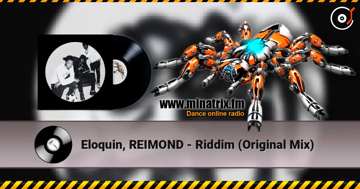 Eloquin, REIMOND - Riddim (Original Mix) escuchar online en alta calidad | Minatrix.FM
