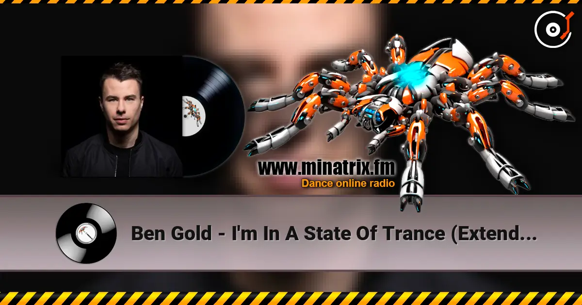 Ben Gold - I'm In A State Of Trance (Extended Mix) escuchar online en alta calidad | Minatrix.FM