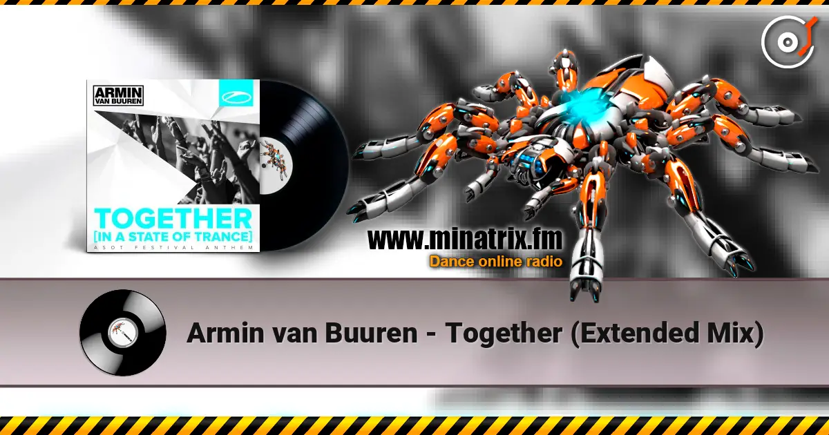 Armin van Buuren - Together (Extended Mix) escuchar online en alta calidad | Minatrix.FM