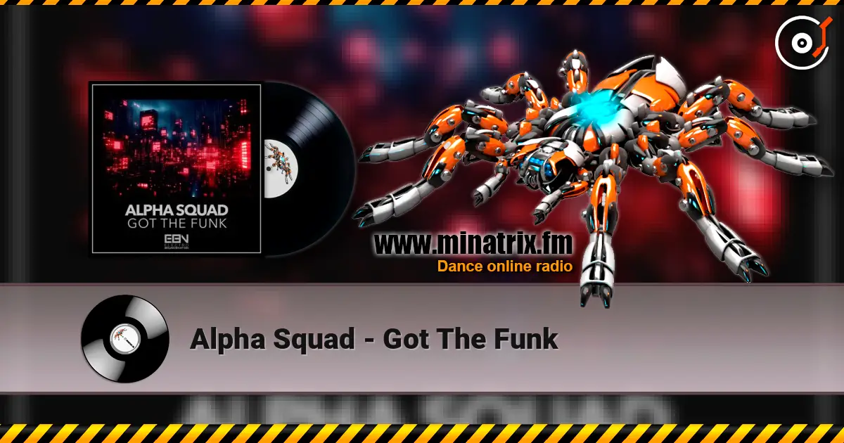 Alpha Squad - Got The Funk escuchar online en alta calidad | Minatrix.FM