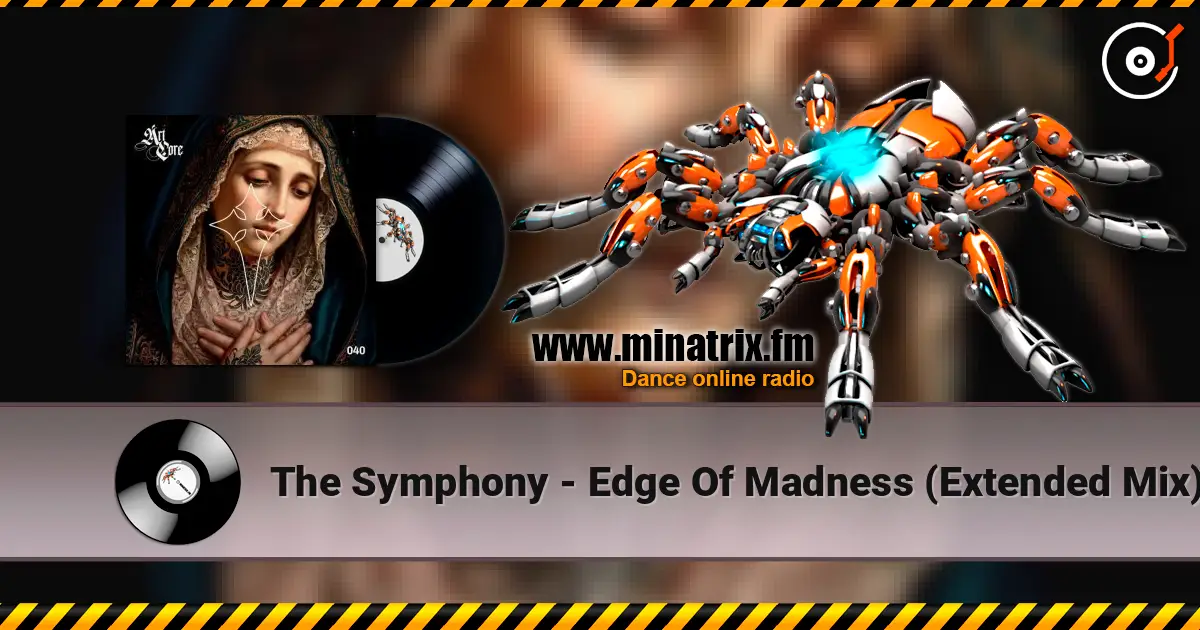 The Symphony - Edge Of Madness (Extended Mix) escuchar online en alta calidad | Minatrix.FM