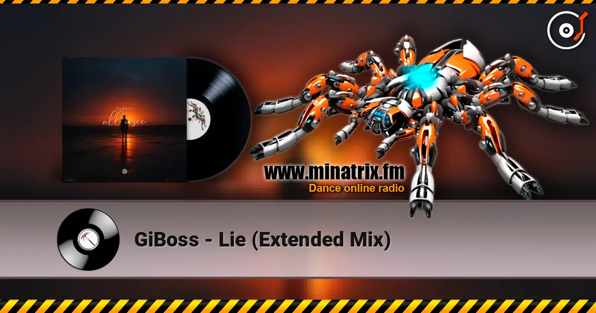 GiBoss - Lie (Extended Mix) escuchar online en alta calidad | Minatrix.FM