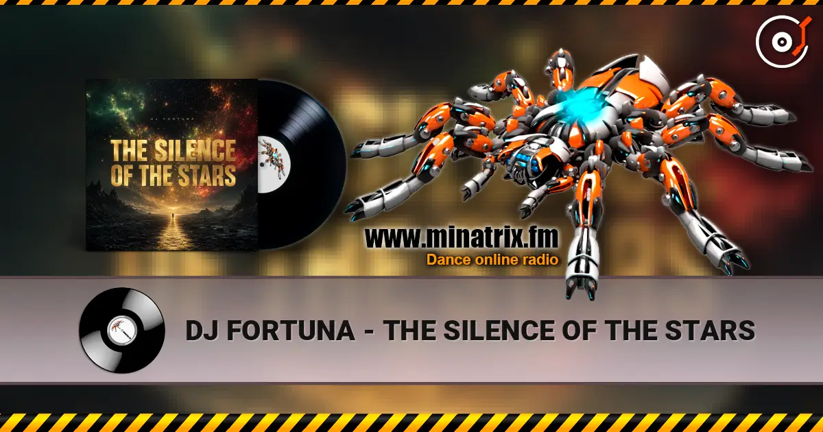 DJ FORTUNA - THE SILENCE OF THE STARS escuchar online en alta calidad | Minatrix.FM