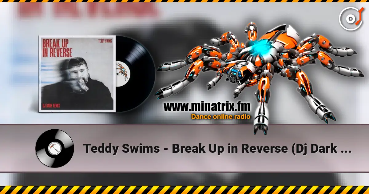 Teddy Swims - Break Up in Reverse (Dj Dark Remix) escuchar online en alta calidad | Minatrix.FM