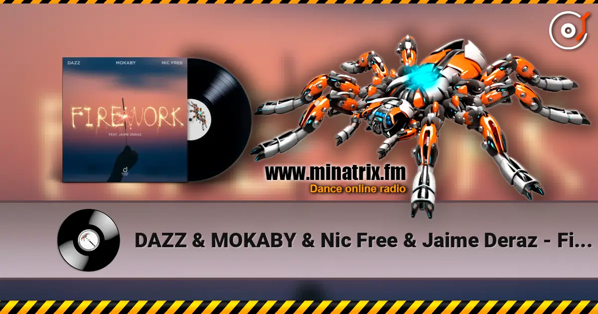 DAZZ & MOKABY & Nic Free & Jaime Deraz - Firework escuchar online en alta calidad | Minatrix.FM