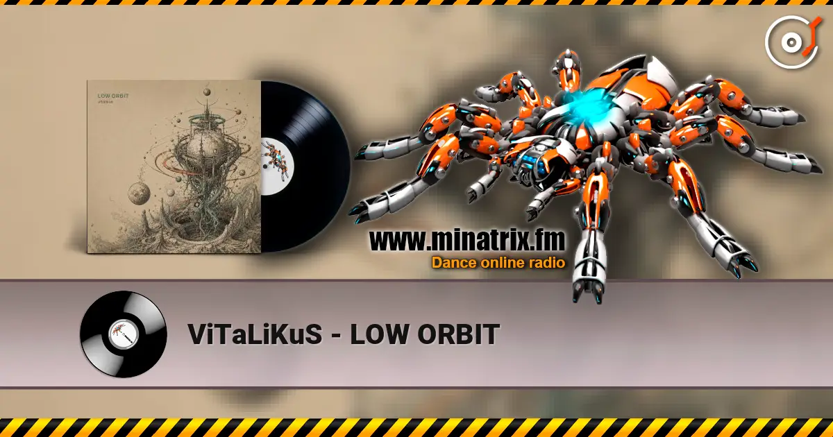 ViTaLiKuS - LOW ORBIT escuchar online en alta calidad | Minatrix.FM