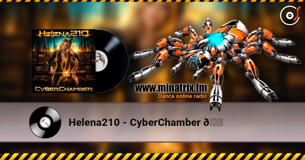 Helena210 - CyberChamber 🌅 escuchar online en alta calidad | Minatrix.FM