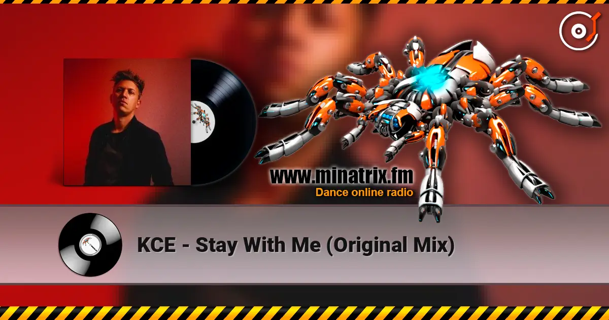 KCE - Stay With Me (Original Mix) escuchar online en alta calidad | Minatrix.FM