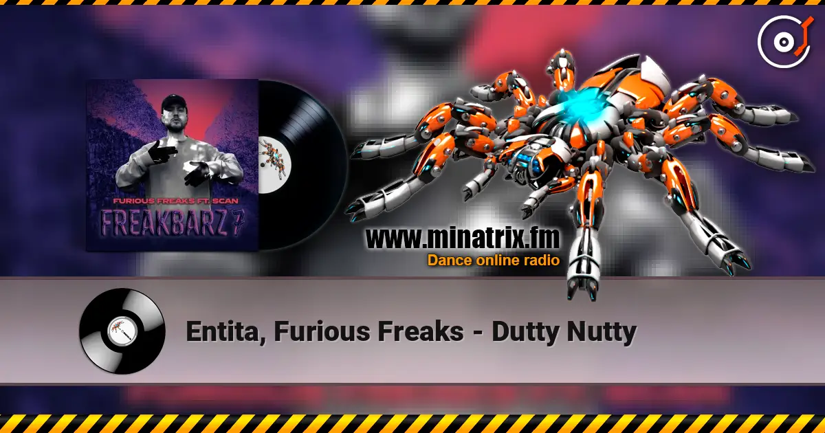 Entita, Furious Freaks - Dutty Nutty escuchar online en alta calidad | Minatrix.FM