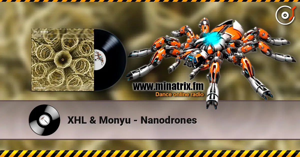 XHL & Monyu - Nanodrones escuchar online en alta calidad | Minatrix.FM