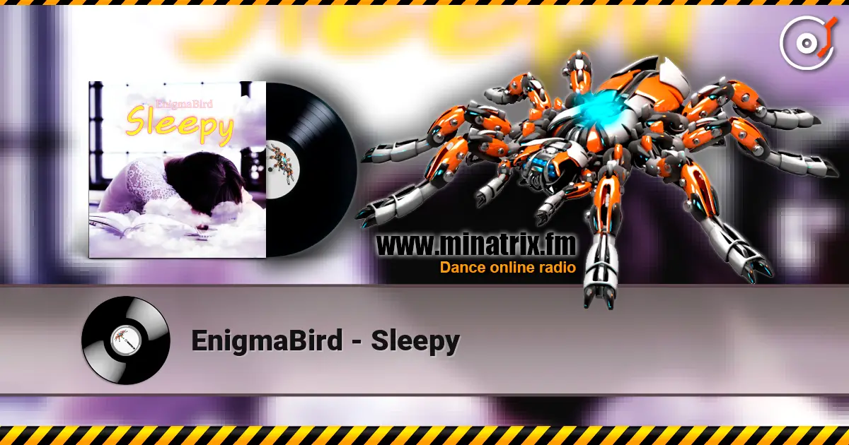 EnigmaBird - Sleepy escuchar online en alta calidad | Minatrix.FM