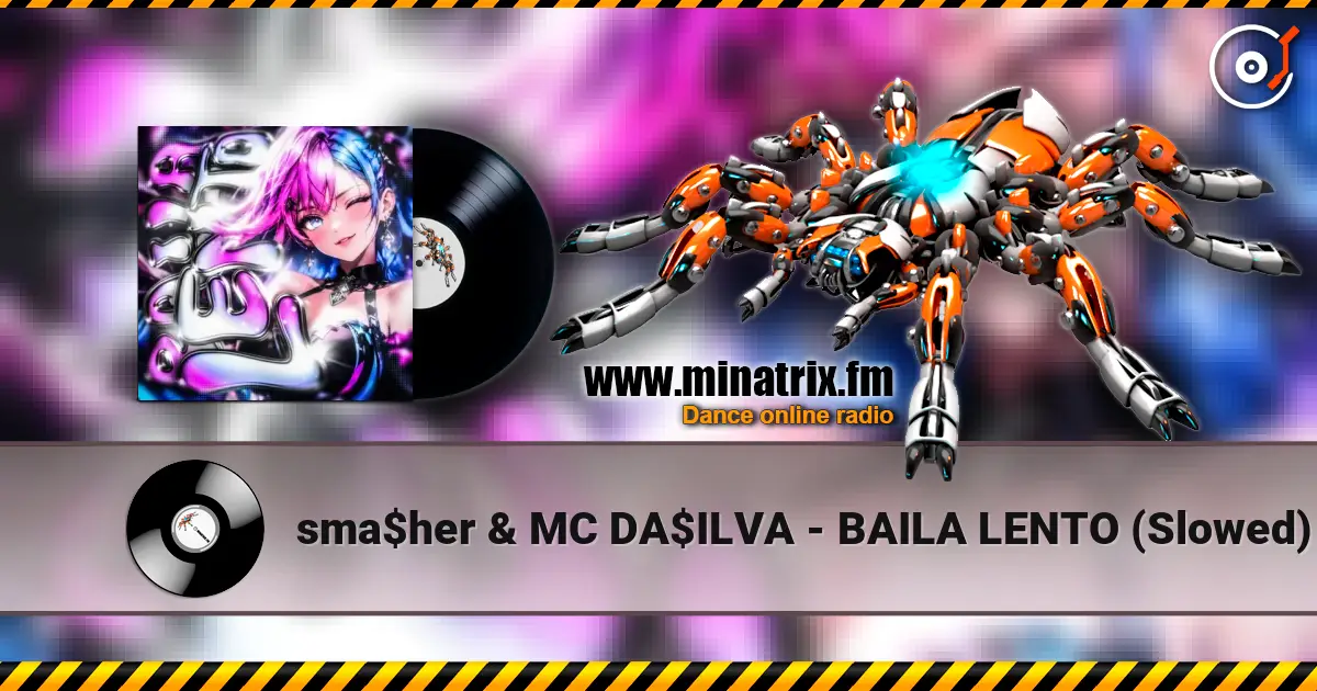sma$her & MC DA$ILVA - BAILA LENTO (Slowed) escuchar online en alta calidad | Minatrix.FM