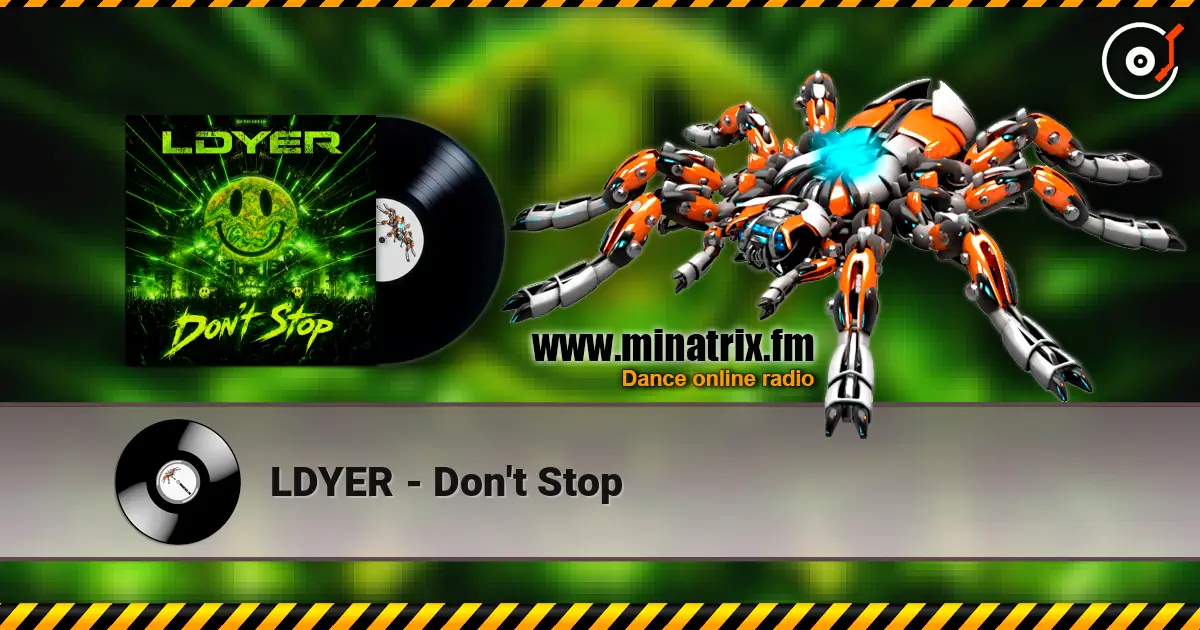 LDYER - Don't Stop escuchar online en alta calidad | Minatrix.FM