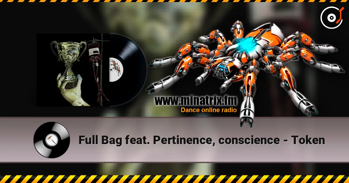 Full Bag feat. Pertinence, conscience - Token escuchar online en alta calidad | Minatrix.FM