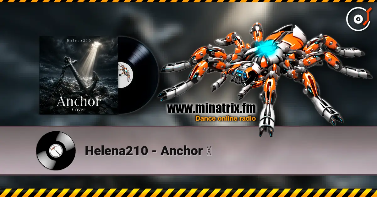 Helena210 - Anchor ⚓ escuchar online en alta calidad | Minatrix.FM