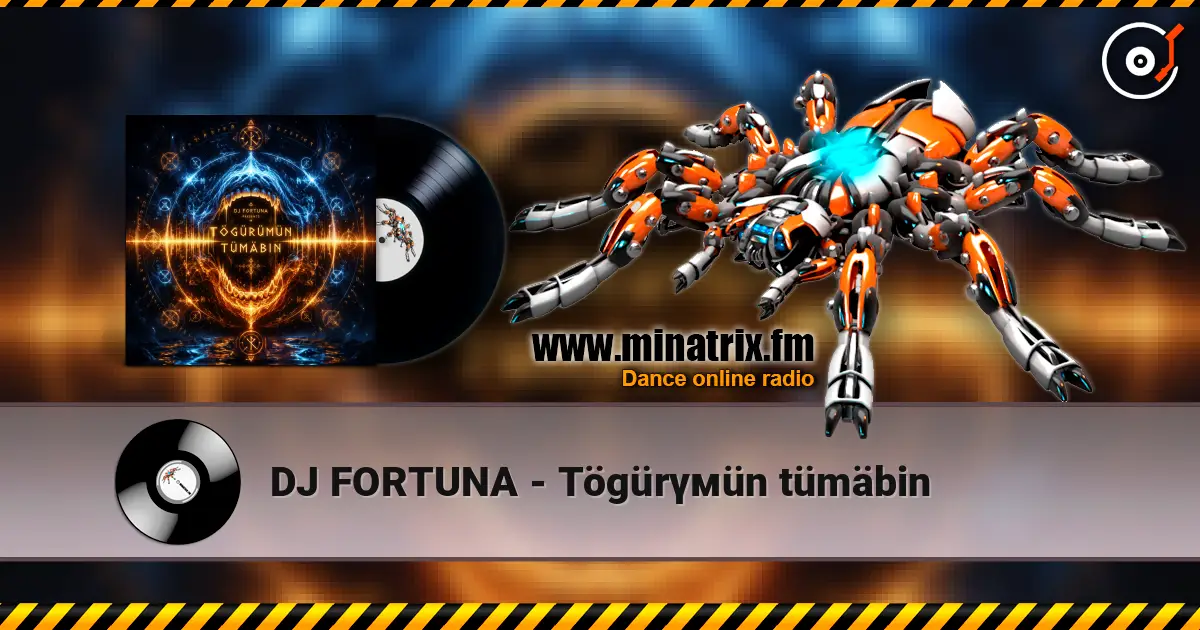 DJ FORTUNA - Tögürүмün tümäbin escuchar online en alta calidad | Minatrix.FM