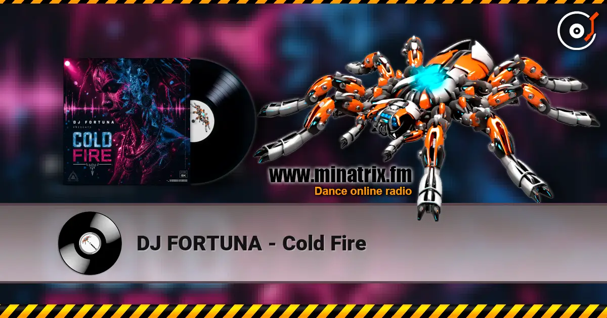 DJ FORTUNA - Cold Fire escuchar online en alta calidad | Minatrix.FM