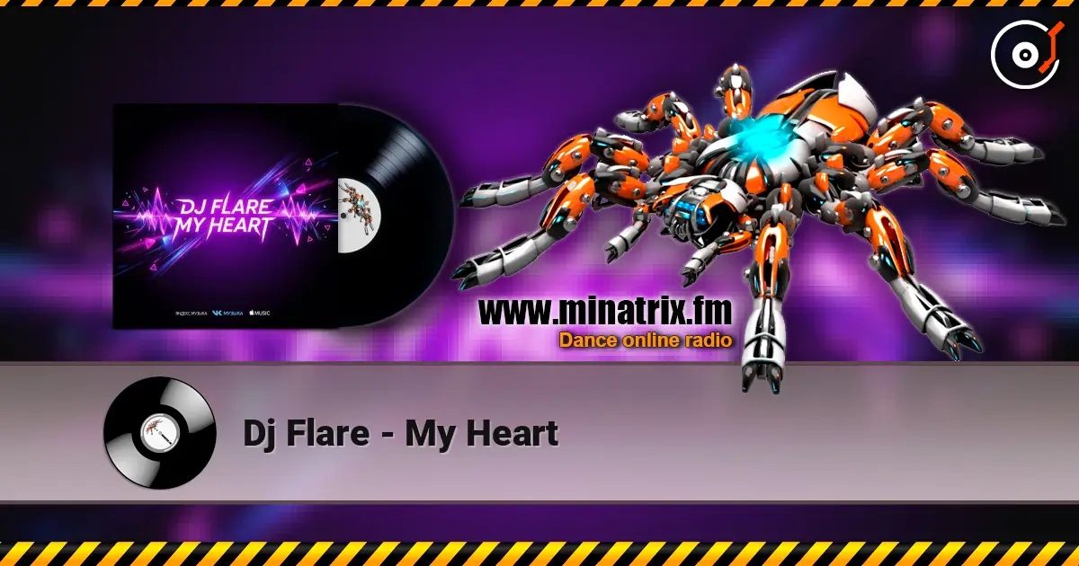 Dj Flare - My Heart escuchar online en alta calidad | Minatrix.FM