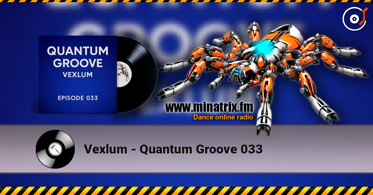 Vexlum - Quantum Groove 033 escuchar online en alta calidad | Minatrix.FM