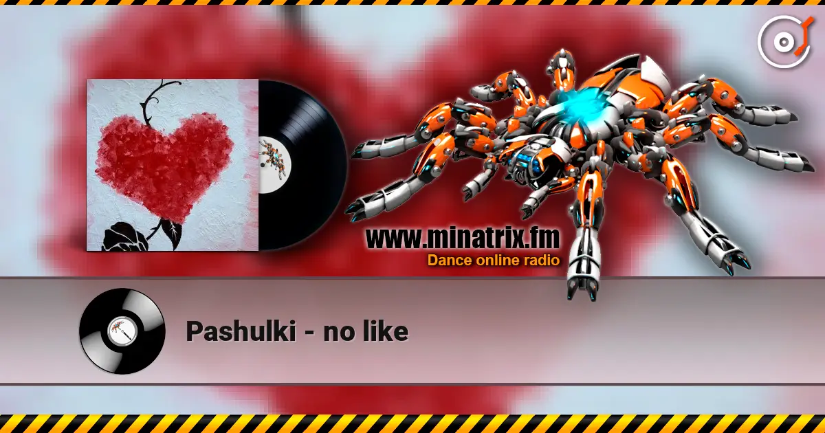 Pashulki - no like escuchar online en alta calidad | Minatrix.FM