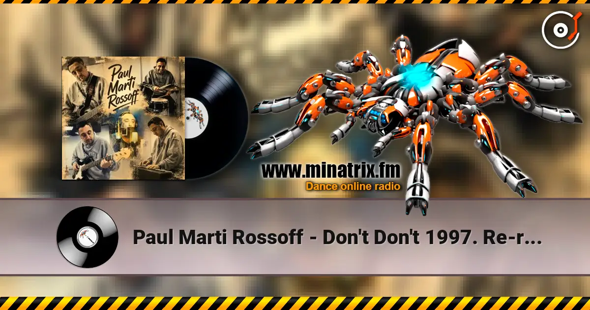 Paul Marti Rossoff - Don't Don't 1997. Re-recorded 1999. Remastered with overdubbing 2019. escuchar online en alta calidad | Minatrix.FM