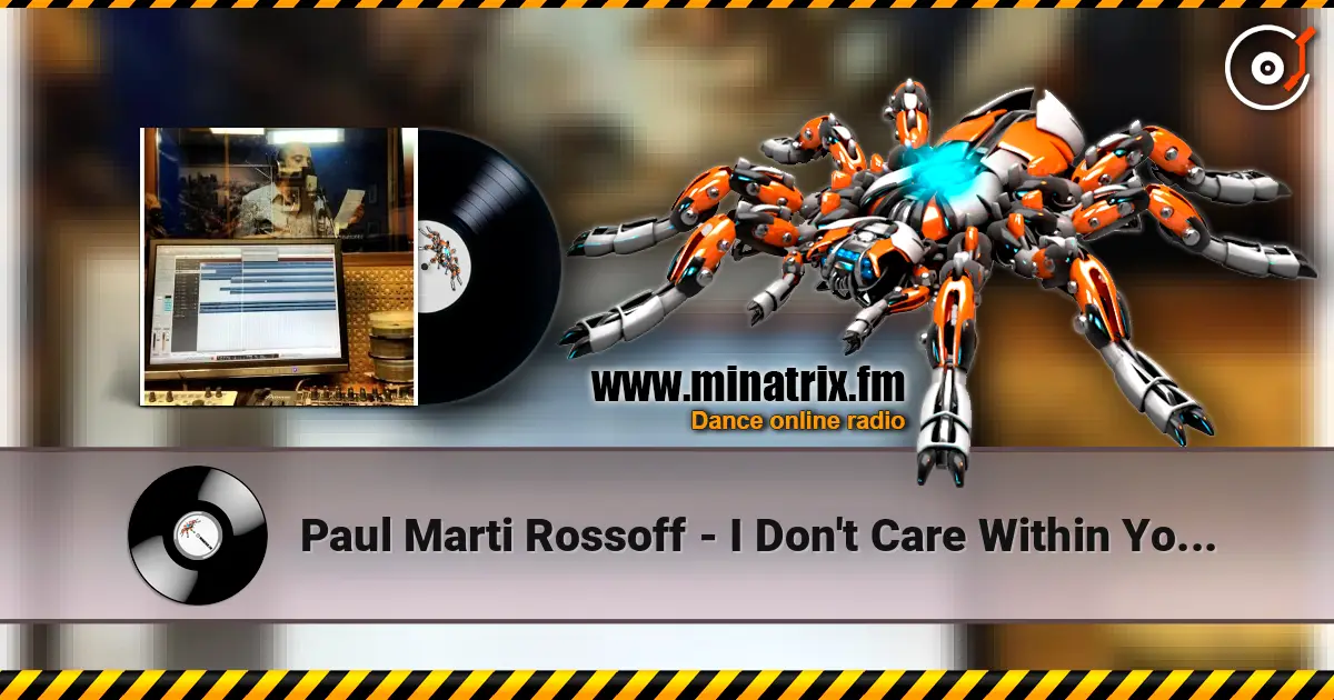 Paul Marti Rossoff - I Don't Care Within Your Love 1985. Studio version 1999. Remastered with overdub escuchar online en alta calidad | Minatrix.FM