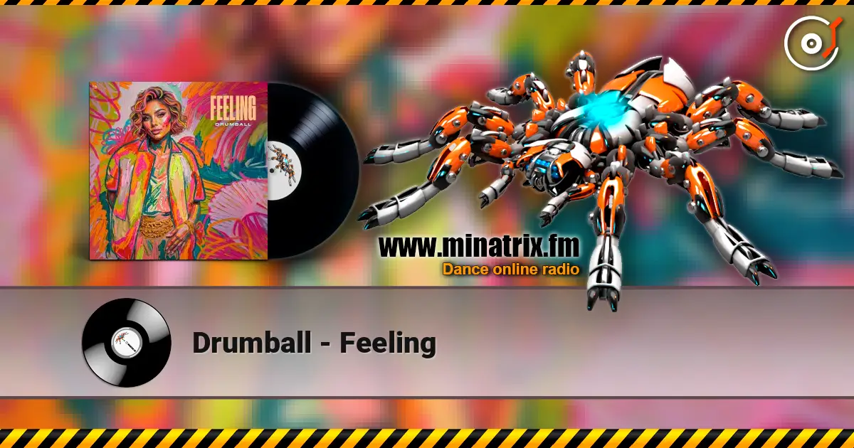 Drumball - Feeling escuchar online en alta calidad | Minatrix.FM