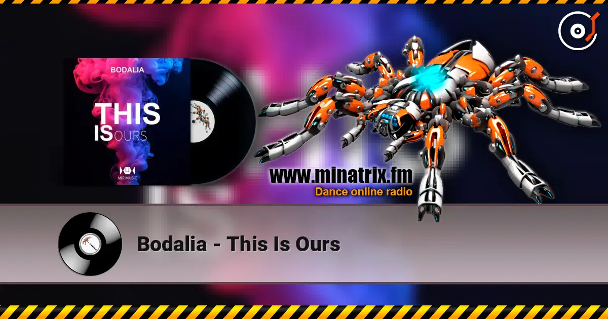 Bodalia - This Is Ours escuchar online en alta calidad | Minatrix.FM