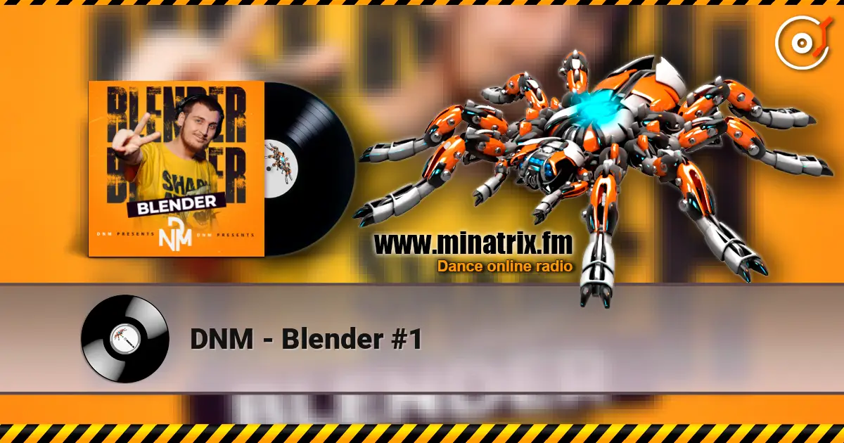 DNM - Blender #1 escuchar online en alta calidad | Minatrix.FM