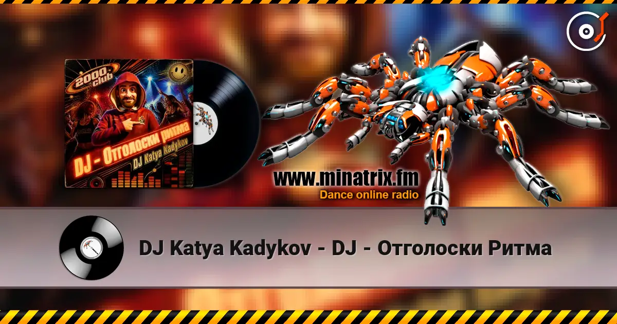 DJ Katya Kadykov - DJ - Отголоски Ритма escuchar online en alta calidad | Minatrix.FM