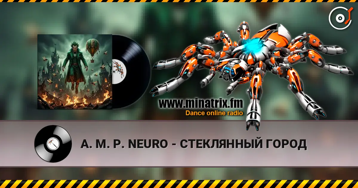 A. M. P. NEURO - СТЕКЛЯННЫЙ ГОРОД escuchar online en alta calidad | Minatrix.FM